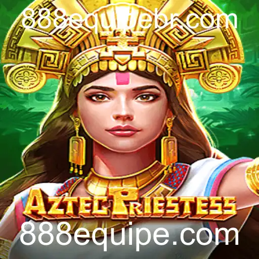 Descubra os Mistérios de AztecPriestess no 888equipe.com